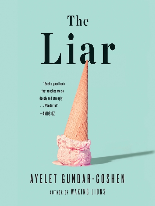 Title details for The Liar by Ayelet Gundar-Goshen - Available